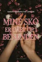 Mine sko er gået op i benenden af Karin Margrethe Jensen