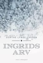 Ingrids arv af Dorthe Lynge Larsen