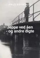 Jeppe ved åen - og andre digte