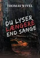 Du lyser længere end sange