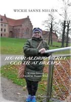 Jeg har aldrig været god til at bremse af Wickie Sanne Nielsen