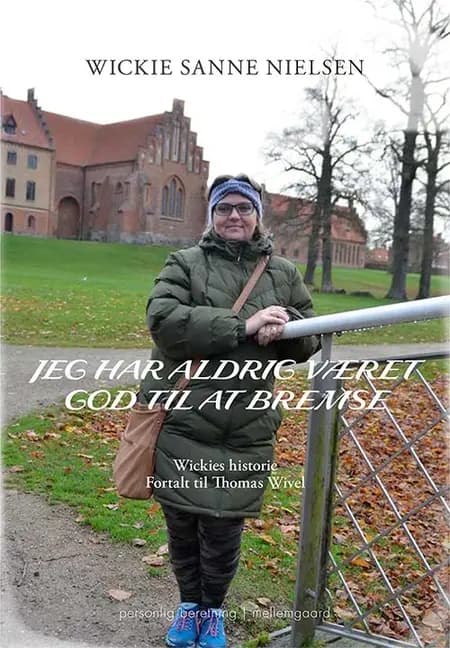 Jeg har aldrig været god til at bremse af Wickie Sanne Nielsen