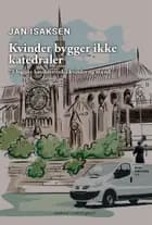 Kvinder bygger ikke katedraler