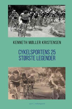Cykelsportens 25 største legender af Kenneth Møller Kristensen