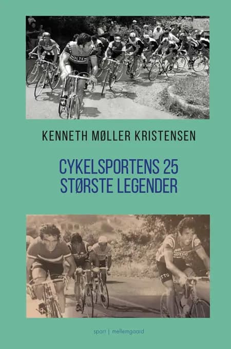 Cykelsportens 25 største legender af Kenneth Møller Kristensen
