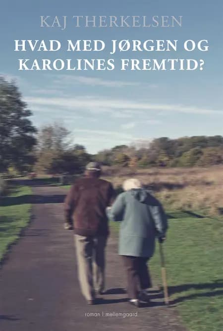 Hvad med Jørgen og Karolines fremtid? af Kaj Therkelsen