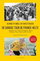 De danske Tour de France-helte — Hønsefarmeren, Guld-Leif, Spejderen, Ørnen,  Kyllingen, Oksen, Fuglen og alle de andre