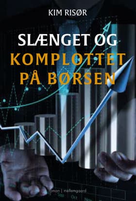 Slænget og komplottet på børsen af Kim Risør