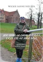 Jeg har aldrig været god til at bremse af Wickie Sanne Nielsen