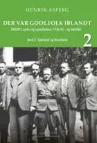 Der var gode folk iblandt bind 2 - DNSAP's sysler og sysselledere 1936-45 - og derefter af Henrik Asferg