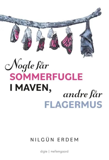 Nogle får sommerfugle i maven, andre får flagermus af Nilgün Erdem