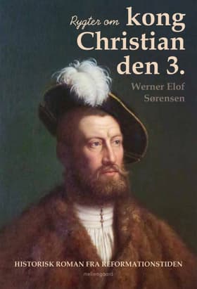 Rygter om kong Christian den 3. af Werner Elof Sørensen
