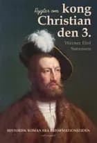 Rygter om kong Christian den 3. af Werner Elof Sørensen