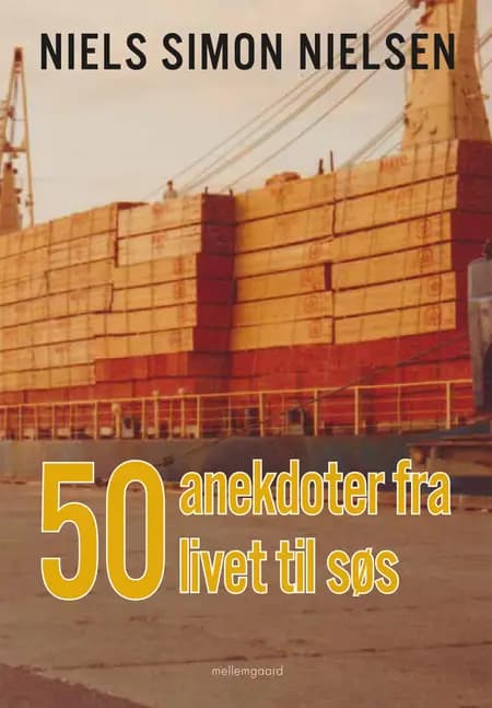 50 anekdoter fra livet til søs af Niels Simon Nielsen