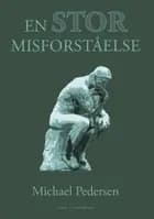 En stor misforståelse af Michael Pedersen