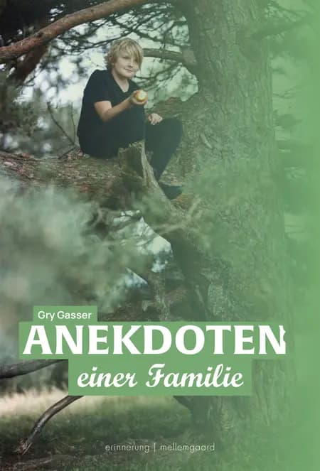 Anekdoten einer Familie af Gry Gasser