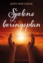 Sjælens læringsplan af John Møllebæk