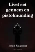Livet set gennem en pistolmunding