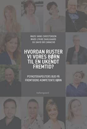 Hvordan ruster vi vores børn til en ukendt fremtid? af Mads Vang Christensen