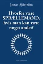 Hvorfor være sprællemand, hvis man kan være noget andet? af Jonas Sjöström