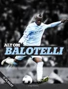 Alt om Balotelli af Steffen Gronemann