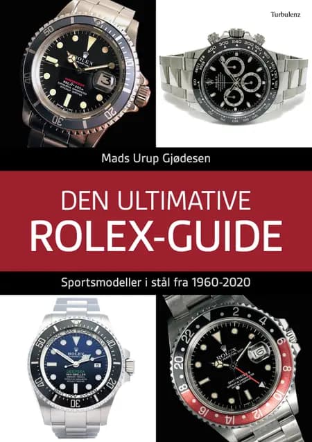 Den ultimative Rolex-guide af Mads Urup Gjødesen