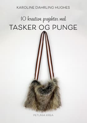 10 kreative projekter med tasker og punge af Karoline Dahrling Hughes