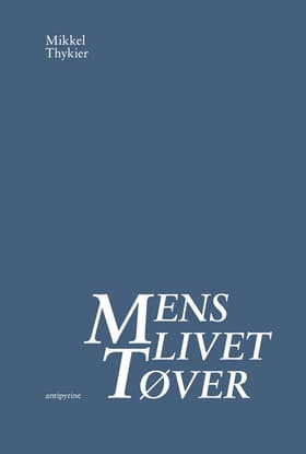 Mens livet tøver af Mikkel Thykier