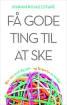 Få gode ting til at ske af Marian Rojas Estapé