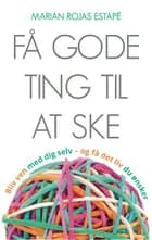 Få gode ting til at ske af Marian Rojas Estapé