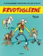 Lucky Luke: Krudtuglerne - Et ekstraordinært eventyr af Blutch