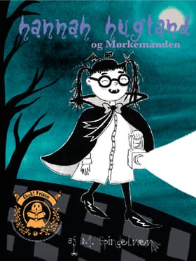 HANNAH HUGTAND OG MØRKEMANDEN af MIKKELINE SPINDELVÆV