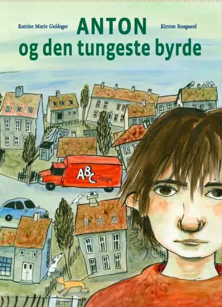 Anton og den tungeste byrde af Kirsten Raagaard