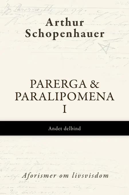 Parerga & Paralipomena I, Andet delbind af Arthur Schopenhauer