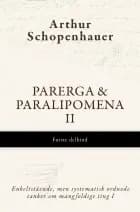 Parerga & Paralipomena II, Første delbind