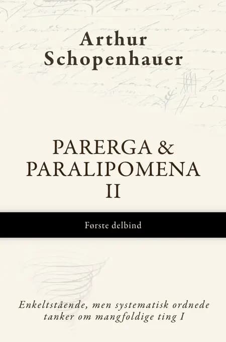 Parerga & Paralipomena II, Første delbind af Arthur Schopenhauer