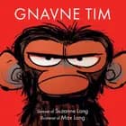 Gnavne Tim af Suzanne Lang