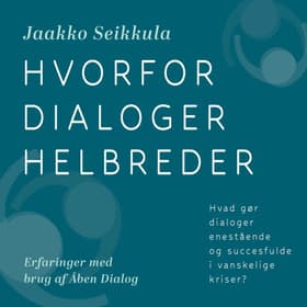 Hvorfor dialoger helbreder af Jaakko Seikkula