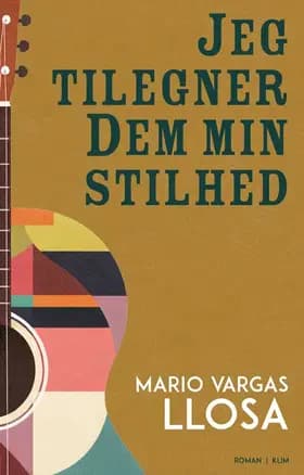 Jeg tilegner Dem min stilhed af Mario Vargas Llosa