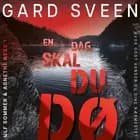 En dag skal du dø af Gard Sveen