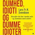 Dumhed, idioti og dumme idioter