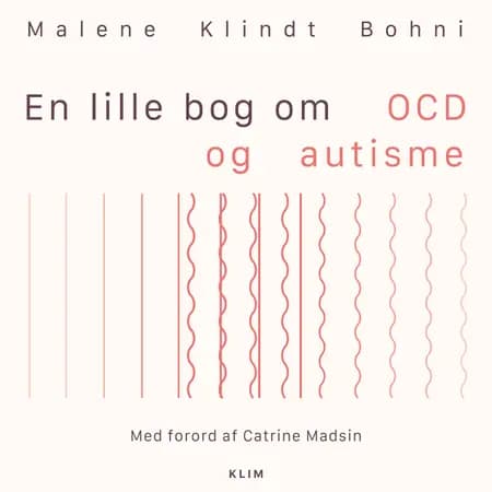 En lille bog om OCD og autisme af Malene Klindt Bohni