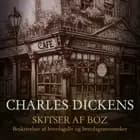 Skitser af Boz af Charles Dickens