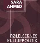 Følelsernes kulturpolitik af Sara Ahmed