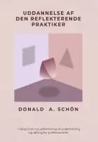 Uddannelse af den reflekterende praktiker af Donald A. Schön