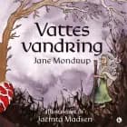 Vattes vandring af Jane  Mondrup