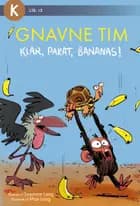 Gnavne Tim, Klar, parat, bananas!