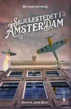 Skjulestedet i Amsterdam af Hanna Blixt og Jakob Blixt