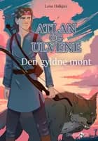 Atlan og ulvene - den gyldne mønt af Lone Halkjær