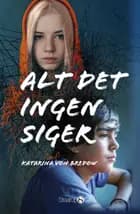 Alt det ingen siger af Katarina von Bredow